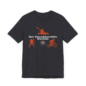 Get Uncomfortable Outside Unisex Jersey Short Sleeve Tee